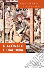 Diaconato e diaconia. Per essere corresponsabile nella Chiesa libro