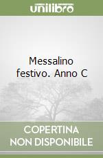 Messalino festivo. Anno C libro