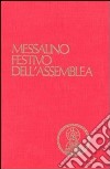 Messalino festivo dell'assemblea. Testi ufficiali completi con breve commento alle letture e orientamenti per la preghiera e per la vita. Ediz. a caratteri grandi libro