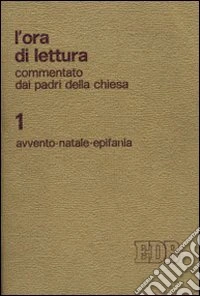 L'ora di lettura commentata dai Padri della Chiesa (1) (1) libro
