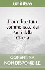 L'ora di lettura commentata dai Padri della Chiesa (2) (2) libro