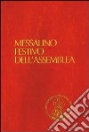 Messalino festivo dell'assemblea. Testi ufficiali completi con breve commento alle letture e orientamenti per la preghiera e per la vita libro