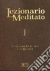 Lezionario meditato. Vol. 1: Tempo di Avvento e di Natale libro