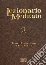 Lezionario meditato. Vol. 2: Tempo ordinario: settimane 1-8