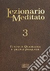 Lezionario meditato. Vol. 3: Quaresima. Triduo pasquale libro di Tessarolo A. (cur.)