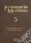 Lezionario meditato. Vol. 5: Tempo ordinario (setttimane 9-14) libro