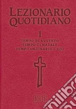 Lezionario quotidiano. Vol. 1: Tempo di Avvento. Tempo di Natale. Tempo ordinario I-VIII libro