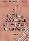 Lettura pastorale del Vangelo di Giovanni (1) libro