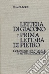 Lettera di Giacomo e prima Lettera di Pietro. Commento pastorale e attualizzazione libro