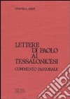 Lettere di Paolo ai tessalonicesi. Commento pastorale libro