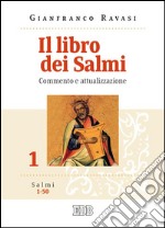 Il libro dei Salmi. Commento e attualizzazione. Vol. 1: Salmi 1-50 libro