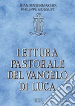 Lettura pastorale del Vangelo di Luca libro