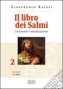 Il Libro Dei Salmi. Commento E Attualizzazione. Vol. 2: Salmi 51-100 ...