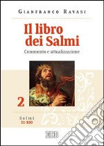 Il libro dei Salmi. Commento e attualizzazione. Vol. 2: Salmi 51-100 libro