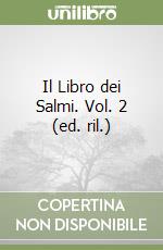 Il Libro dei Salmi. Vol. 2 (ed. ril.) libro