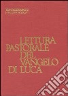 Lettura pastorale del vangelo di Luca libro