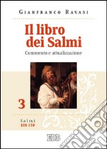 Il libro dei Salmi. Commento e attualizzazione. Vol. 3: Salmi 101-150 libro