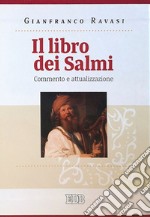 Il libro dei Salmi. Salmi 1-150 libro