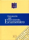 Dizionario del movimento ecumenico libro
