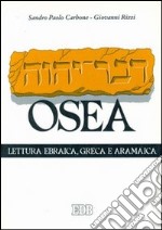 Il libro di Osea. Lettura ebraica, greca e aramaica libro