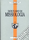 Dizionario di missiologia libro