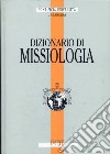 Dizionario di missiologia libro di Pontificia Università Urbaniana (cur.)