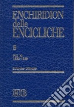 Enchiridion delle encicliche. Ediz. bilingue. Vol. 5: Pio XI (1922-1939) libro