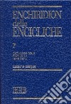 Enchiridion delle encicliche. Vol. 7: Giovanni XXIII e Paolo VI libro di Lora E. (cur.) Simionati R. (cur.)