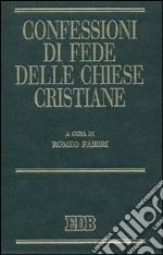 Confessioni di fede delle Chiese cristiane libro