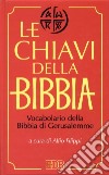 Le chiavi della Bibbia. Vocabolario della Bibbia di Gerusalemme libro