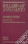 Bollario dell'anno santo. Documenti di indizione dal giubileo del 1300. Ediz. bilingue libro