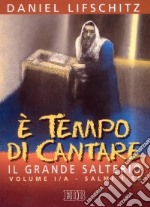 È tempo di cantare. Il grande salterio. Vol. 1/1: Salmi 1-50 libro