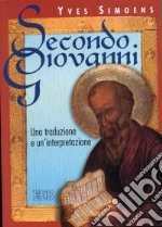 Secondo Giovanni. Una traduzione e un'interpretazione libro