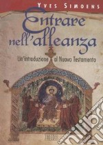 Entrare nell'alleanza. Un'introduzione al Nuovo Testamento libro