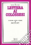 Lettera ai colossesi. Introduzione, versione, commento libro