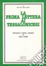 La prima Lettera ai tessalonicesi. Introduzione, versione, commento libro