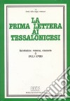 La prima Lettera ai tessalonicesi. Introduzione, versione, commento libro