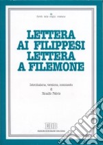 Lettera ai filippesi. Lettera a Filemone. Introduzione, versione, commento libro