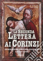 La seconda Lettera ai corinzi. Introduzione, versione, commento libro