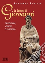 Le lettere di Giovanni. Introduzione, versione e commento libro