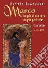 Marco: Vangelo di una notte vangelo per la vita. Commentario. Vol. 2 libro