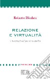 Relazione e virtualità. Un esercizio del pensiero estetico libro