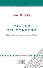 Poetica del congedo. Hölderlin e la nominazione del divino libro