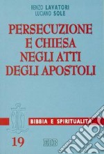 Persecuzione e Chiesa negli Atti degli Apostoli libro