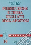 Persecuzione e Chiesa negli Atti degli Apostoli libro
