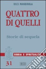 Quattro di quelli. Storie di sequela libro