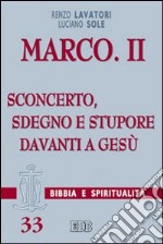 Marco. Vol. 2: Sconcerto, sdegno e stupore davanti a Gesù libro