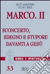 Marco. Vol. 2: Sconcerto, sdegno e stupore davanti a Gesù libro di Lavatori Renzo Sole Luciano
