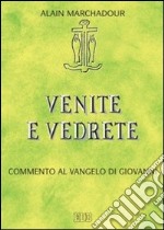 Venite e vedrete. Commento al Vangelo di Giovanni libro