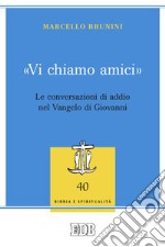 «Vi chiamo amici». Le conversazioni di addio nel Vangelo di Giovanni libro